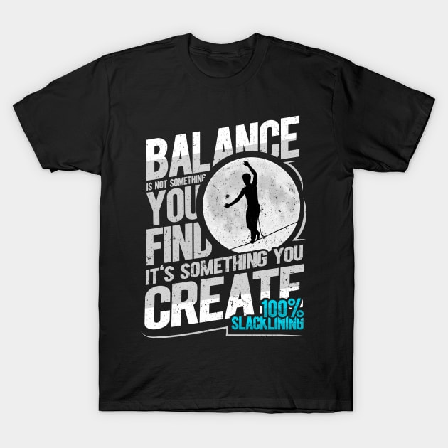 Slacklining Climbing Slackline Motivational Saying Gift T-Shirt by Keetano